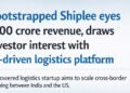 Bootstrapped Shiplee eyes ₹100 crore revenue, draws investor interest with AI-driven logistics platform