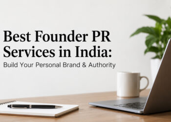 Best Founder PR Services in India: Build Your Personal Brand & Authority